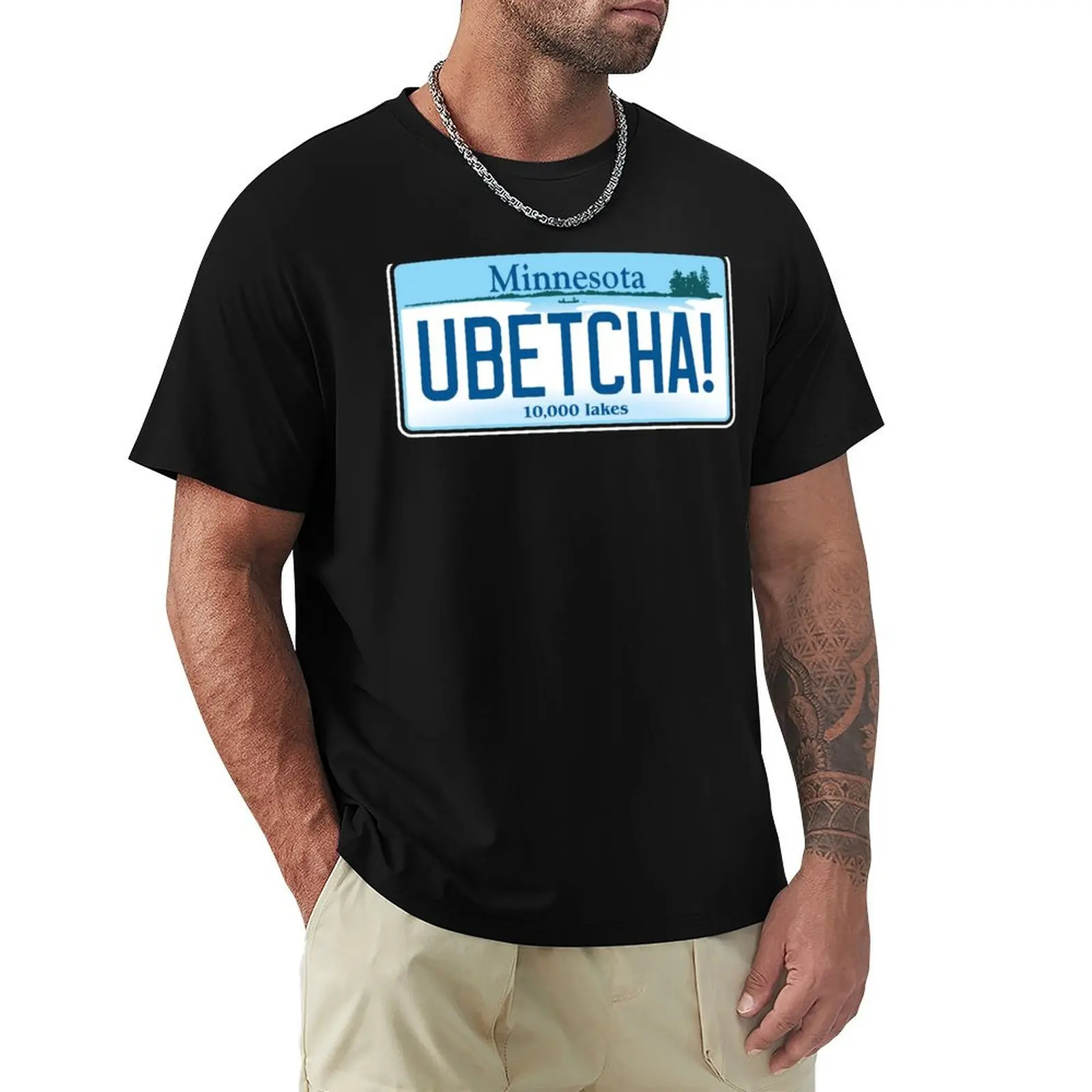 U BETCHA! Minnesota License Plate T-Shirt Stain Resistant Casual Tee