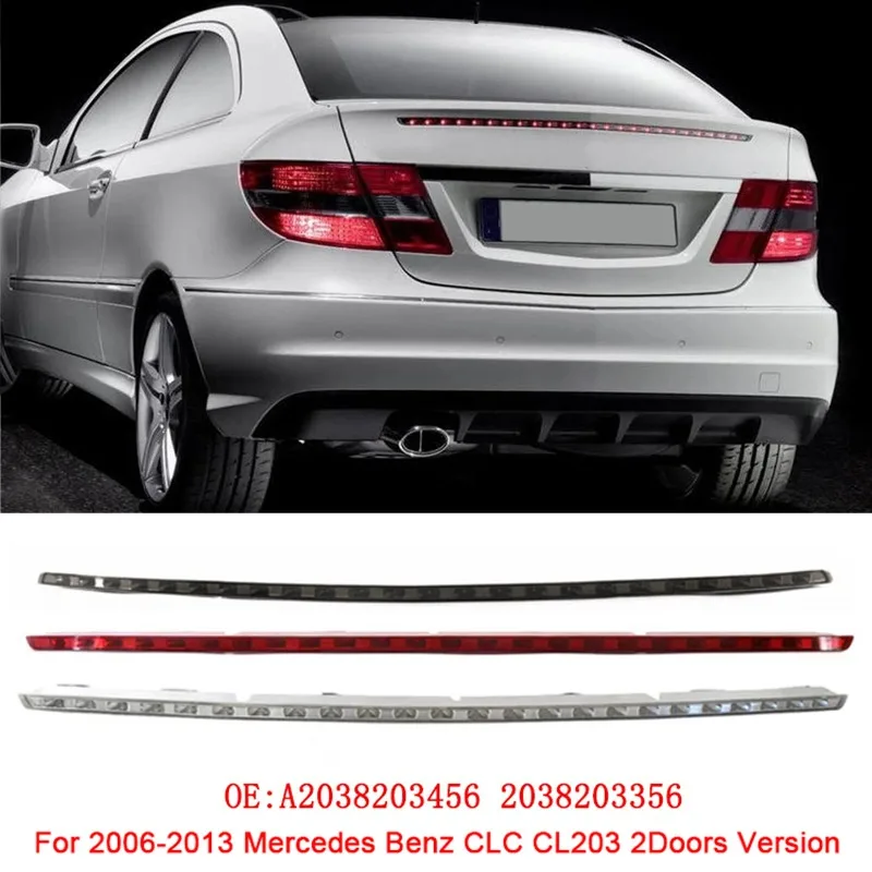 

For 2006-2013 Mercedes Benz CLC CL203 2-Door Version A2038203456 2038203356 Car Rear Brake Anti-collision Warning Stop LED Light