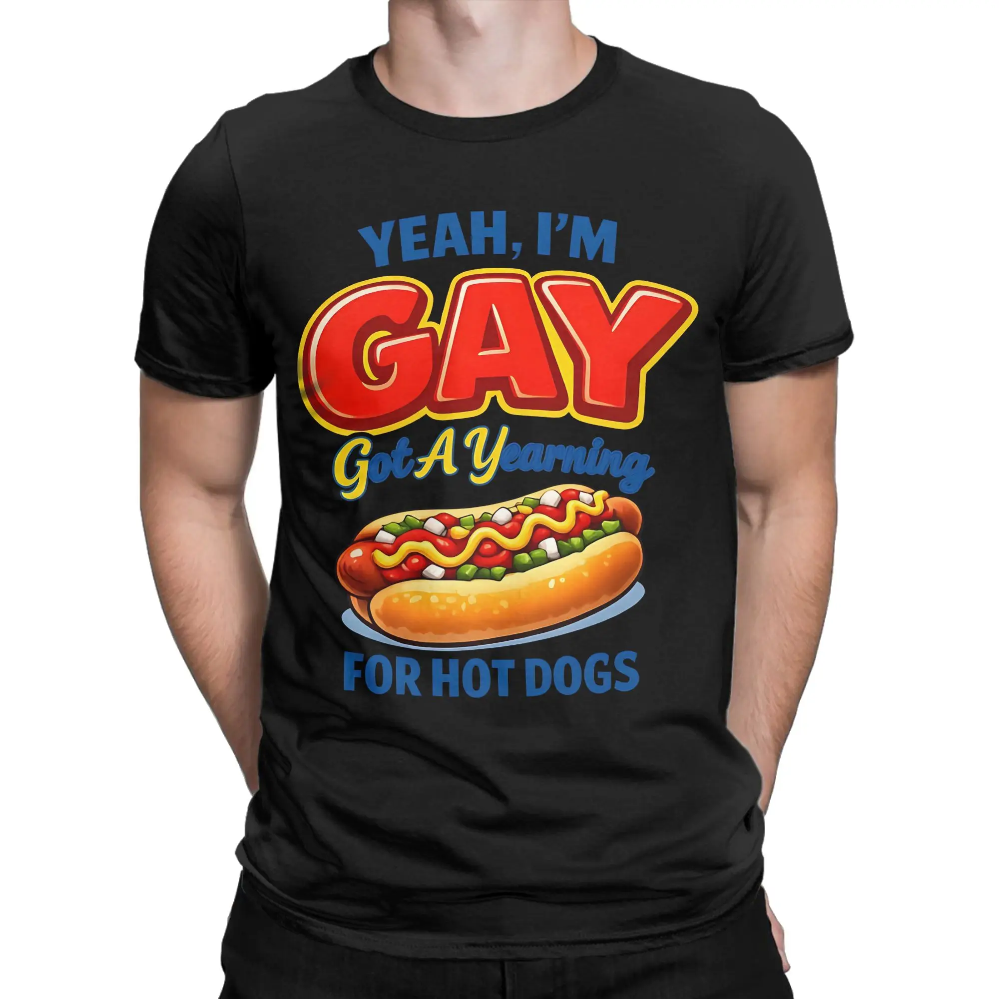 Yeah  Gay Got A Yearning for Hot Dogs Novelty 100% Cotton T-Shirt chud consuming hotdogs Tees Tops For Men