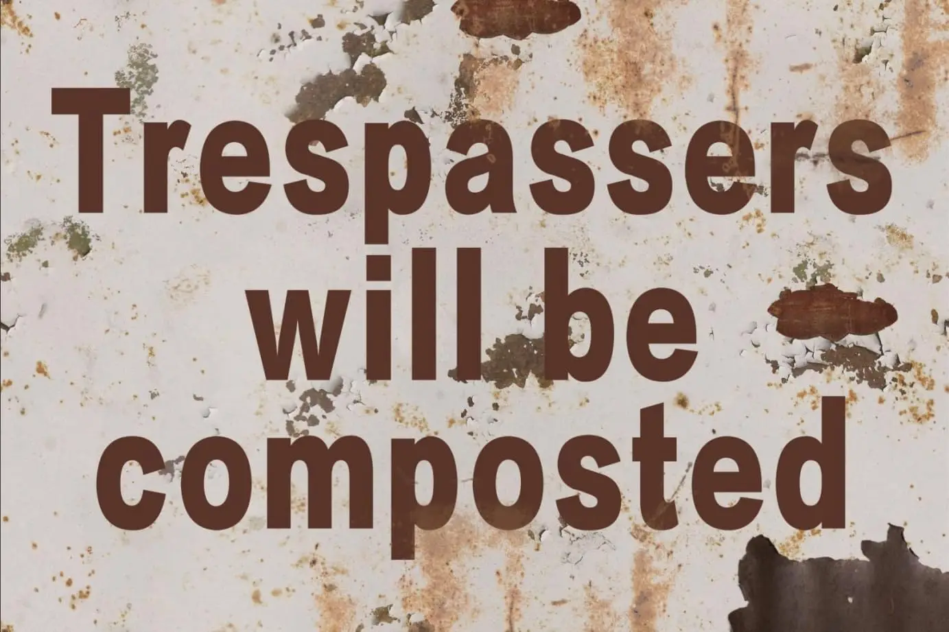 Y1,Trespassers Will Be Composted Tin Sign Funny No Trespassing Private Property Garden Decor Poster She Shed Metal Us