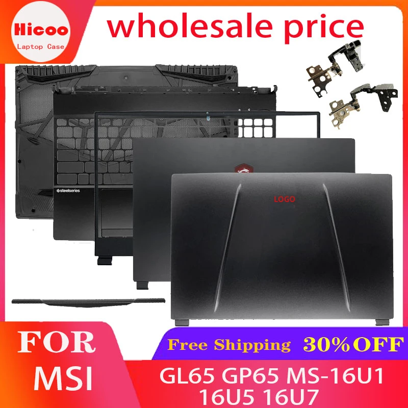 

For MSI GL65 GP65 MS-16U1 16U5 16U7 NEW Original Top Case Laptop LCD Back Cover Front Bezel Palmrest Bottom Case Hinge Cover