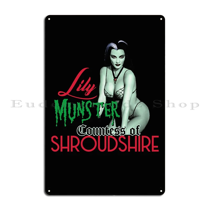 Lily Munster Countess Of Shroudshire Lily Munster Metal Signs Living Room Kitchen Pub Garage Designs Tin Sign Poster