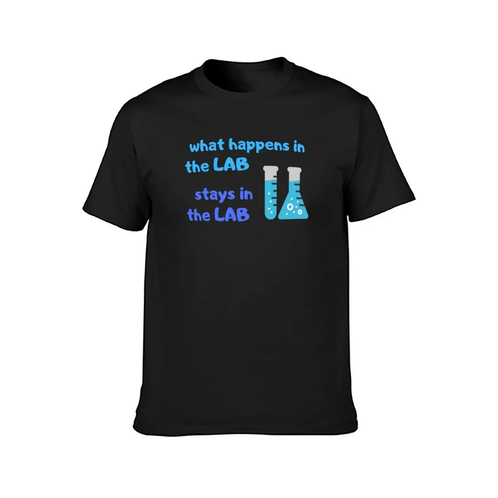 what happens in the LAB stays in the LAB FUNNY test tubesMicrobiology T-Shirt customs quick drying mens t shirts pack