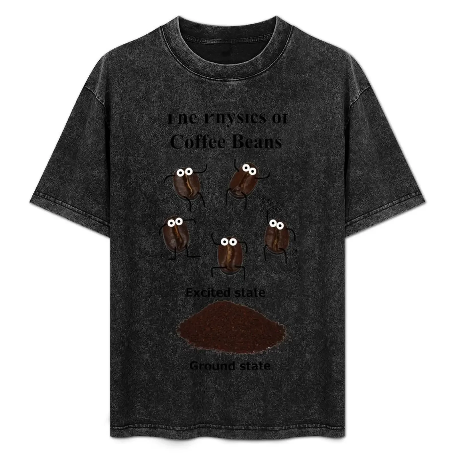 

The Physics of Coffee Beans T-Shirt funny meme t-shirts luxury t-shirt oversized graphic tee cotton t shirt men