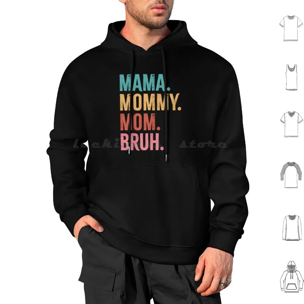 Mama Mommy Mom Bruh Mothers Day Hoodie cotton Long Sleeve Mama Mommy Mom Bruh Mothers Day Mama Mommy Mama Mommy Mom