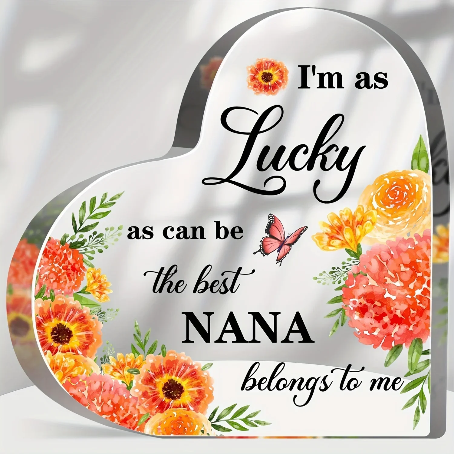 Heart Acrylic Desk Plaque I'm As Lucky As Can Be Best Nana Gift, Orange Floral Butterfly Decor from Granddaughter Grandson Home