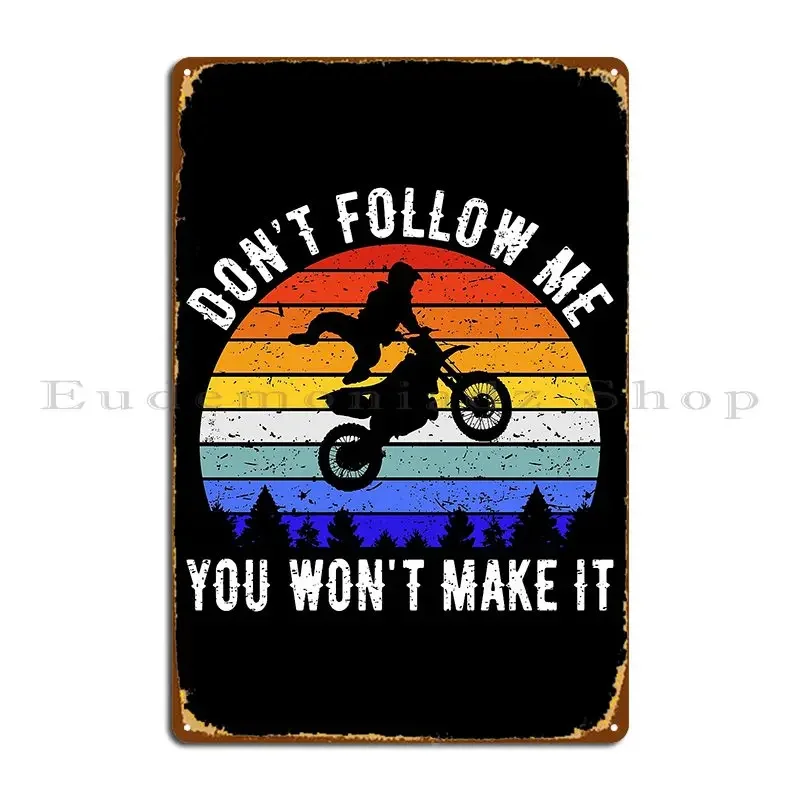 Don T Follow Me You…