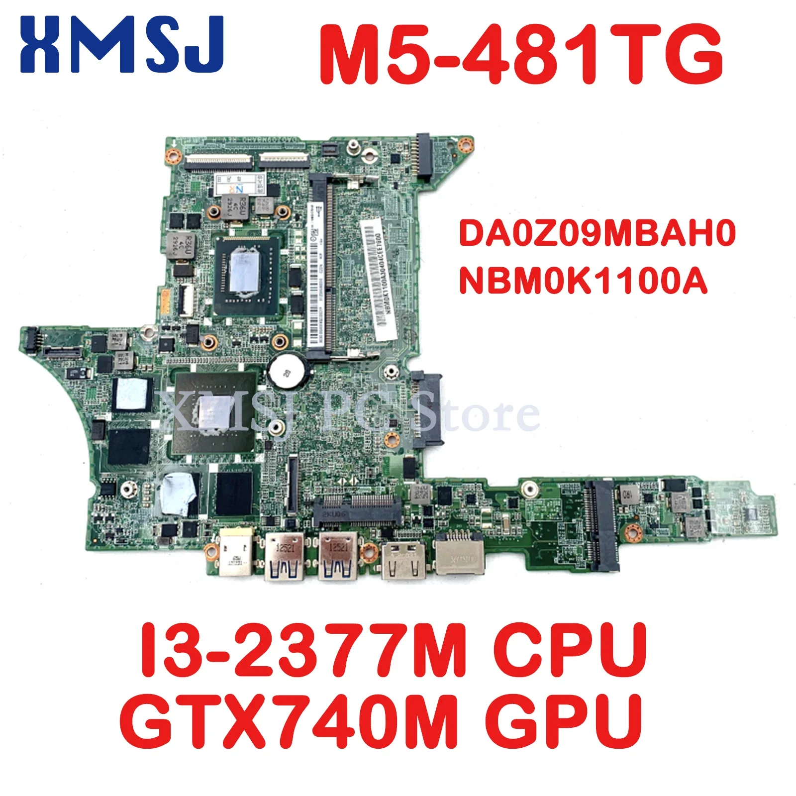 

XMSJ For Acer Aspire M5-481TG Laptop Motherboard I3-2377M CPU GTX740M GPU DA0Z09MBAH0 NBM0K1100A DDR3 Main Board Full Test