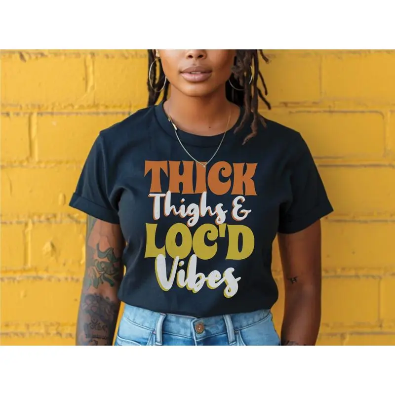 

Thick Thighs Loc'D Vibes T Shirt Retro Text Women'S Empowerment Positive Message Top Casual Wear Bold