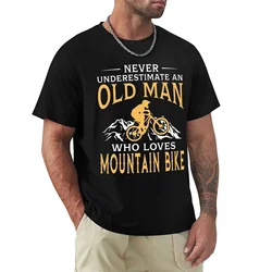 Never Underestimate An Old Man With A Mountain Bike MTB T Shirt Harajuku Short Sleeve T-shirt 100% Cotton Graphics Tshirt Tops