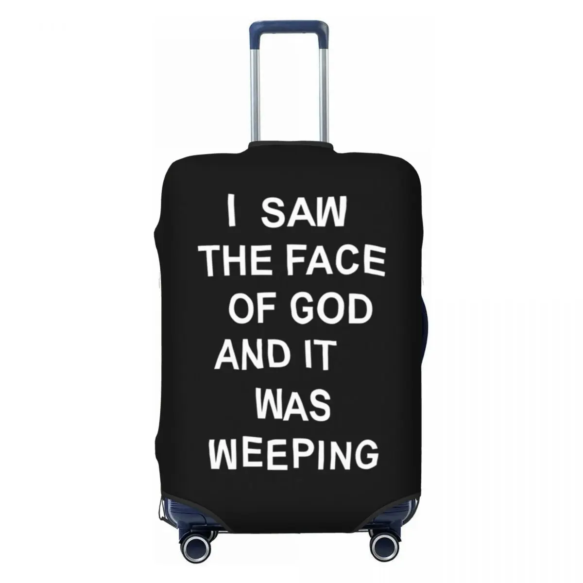 

Custom I Saw The Face Of God & It Was Weeping Luggage Cover Fashion Suitcase Protector Covers Suit For 18-32 inch