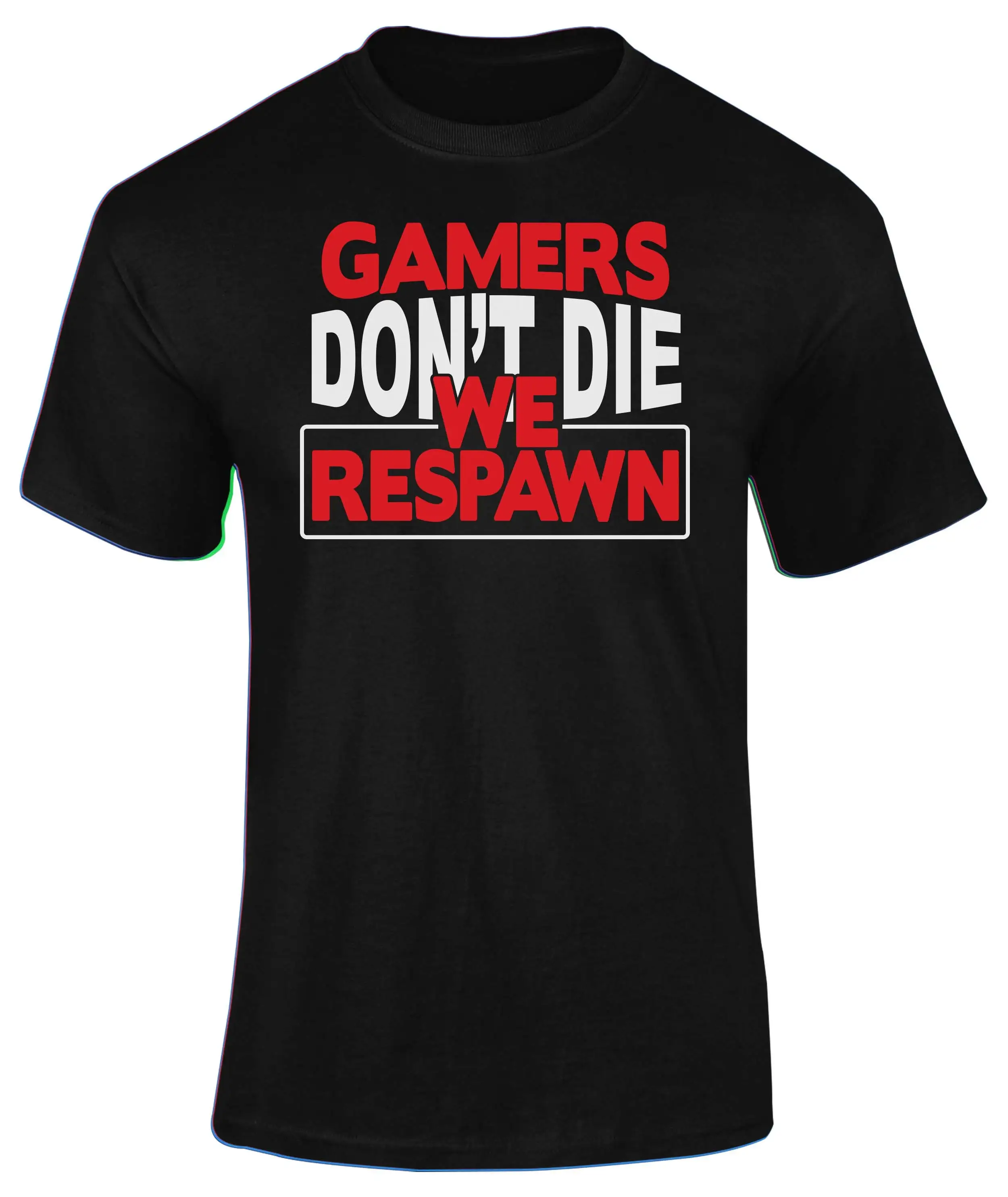 Gamers Don't Die We Respawn Adults T Shirt Novelty Christmas Present