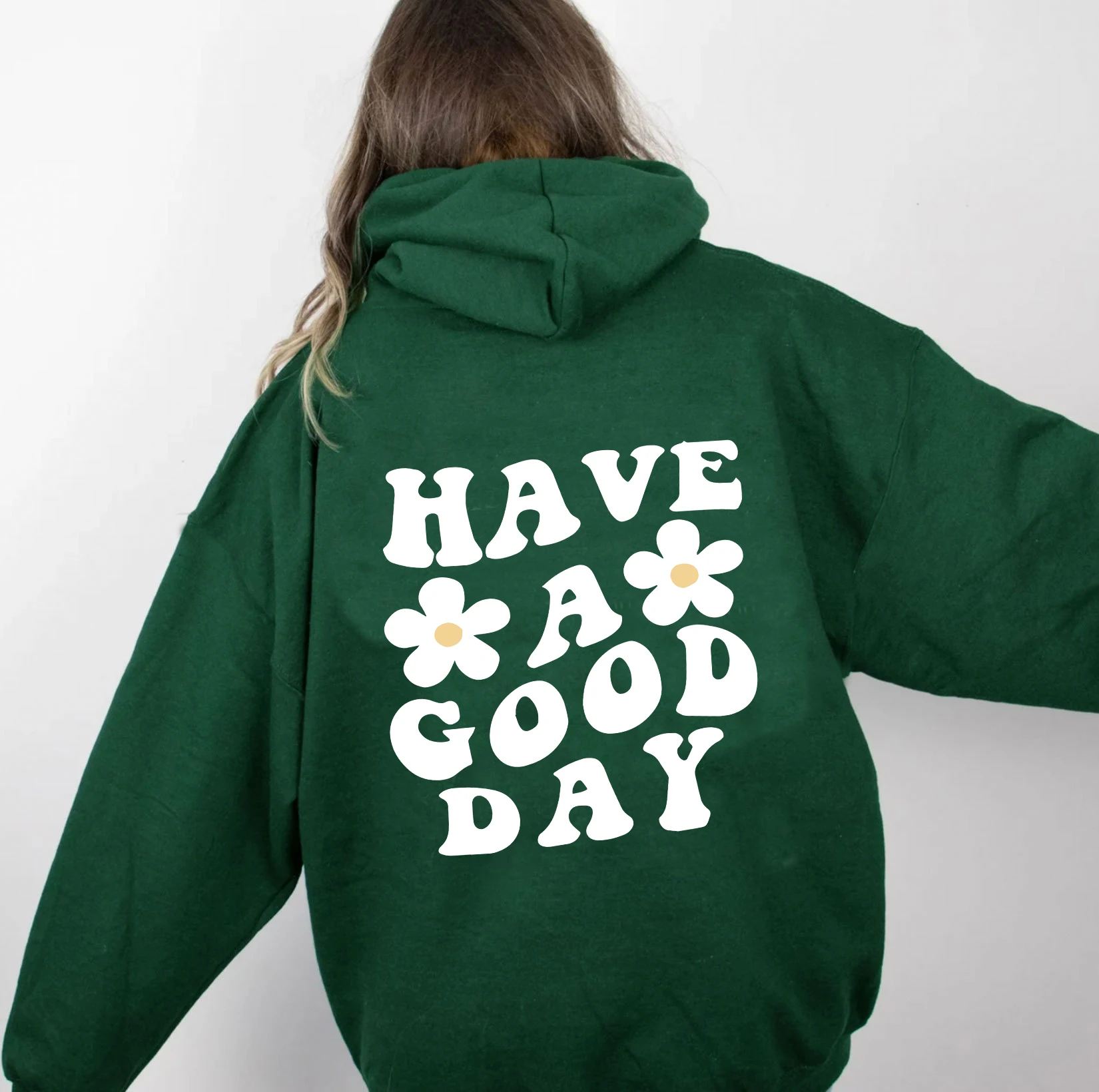 Have A Good Day Letter Hoodie Aesthetic Sweatshirt Preppy Sayings On Back Trendy Hoodies Positivity Quotes Pullovers Top Moletom