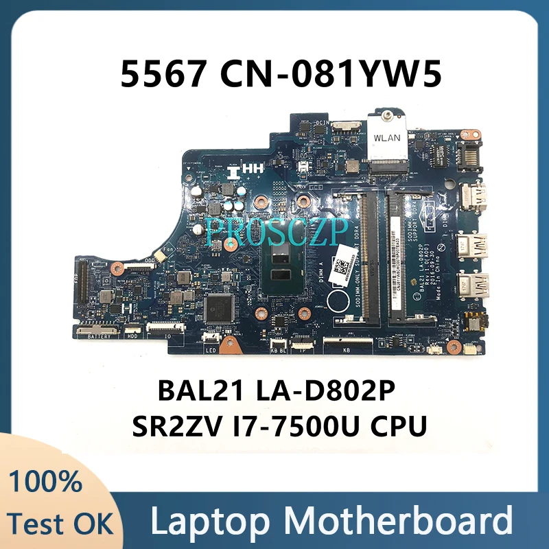 CN-081YW5 081YW5 081YW5 For Dell 15 5567 5767 Laptop Motherboard BAL21 LA-D802P With SR2ZV I7-7500U CPU 100% Full Tested