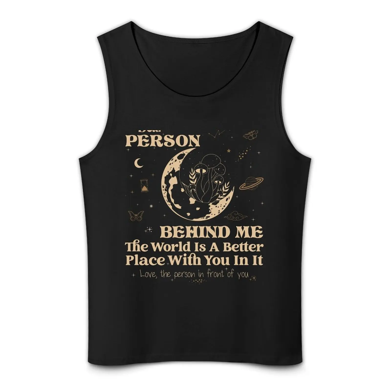 عزيزي الشخص وراءي العالم مكان أفضل معك في ذلك أحب الشخص الذي تواجهك تانك توب تي شيرت صيفي