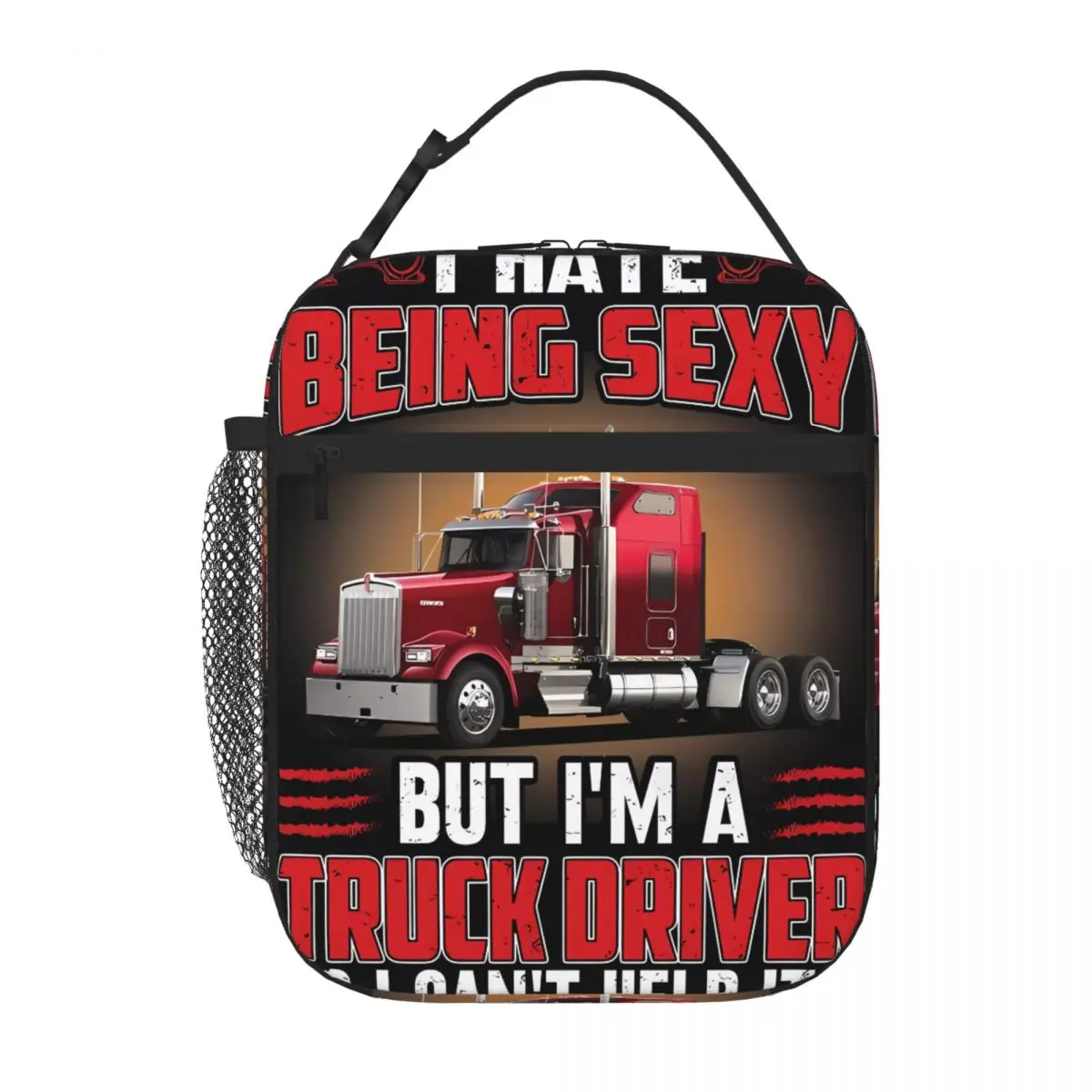 Bestselling I Hate Being Sexy But I'm A Truck Driver Minimal Chic Insulated Snack Tote Boating Trip Shoulder Lunch Bag