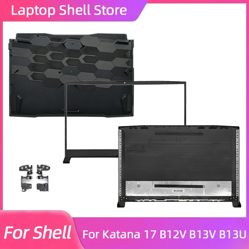 New For Katana 17 B12V B13V B13U Katana 17 HX B14W MS-17L5 17L7 17LN LCD Back Cover/Front Bezel/Bottom Base/Hinges Laptop Shell