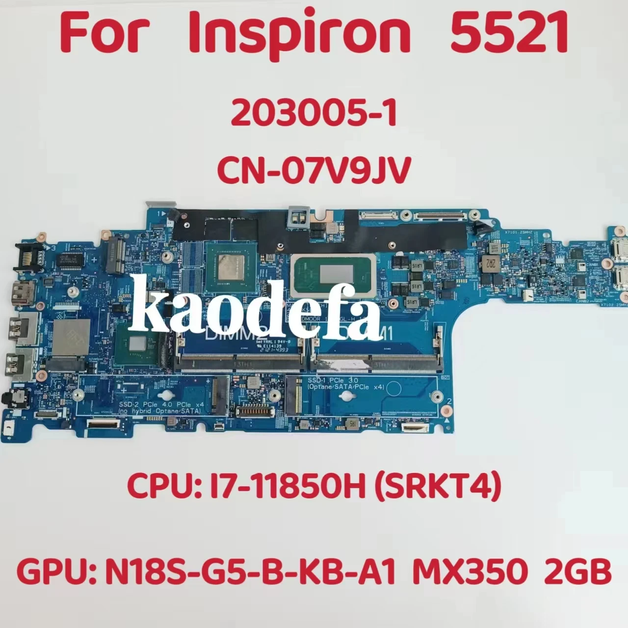 203005-1 Mainboard For Dell Inspiron 5521 Laptop Motherboard CPU: I7-11850H SRKT4 GPU: MX350 2G DDR4 CN-07V9JV 100% Test OK