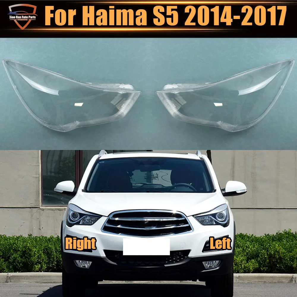 

For Haima S5 2014 2015 2016 2017 Headlamp Housing Transparent Mask Cover Headlight Shell Plexiglass Replace Original Lens
