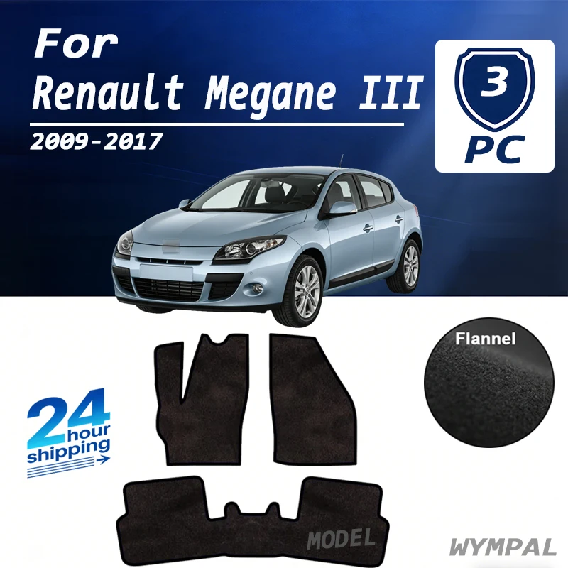 

Flannel For Renault Megane III 3 MK3 2009~2017 Car Floor Mats Rugs Panel Carpets Cape Cover Foot Pads Stickers Footpads