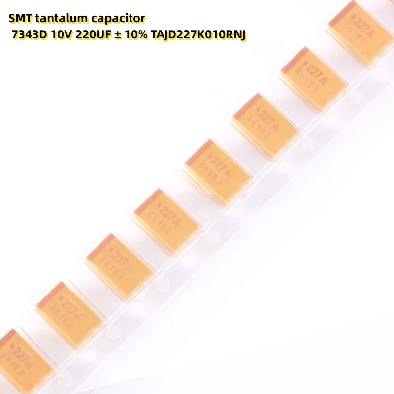 

10PCS SMT tantalum capacitor 7343D 10V 220UF ± 10% TAJD227K010RNJ