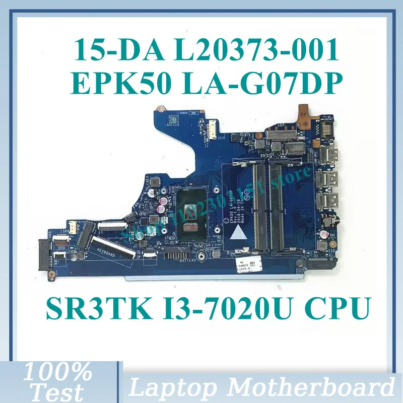 

L20373-601 L20373-501 L20373-001 With SR3TK I3-7020U CPU EPK50 LA-G07DP For HP Pavilion 15-DA Laptop Motherboard 100%Tested Good