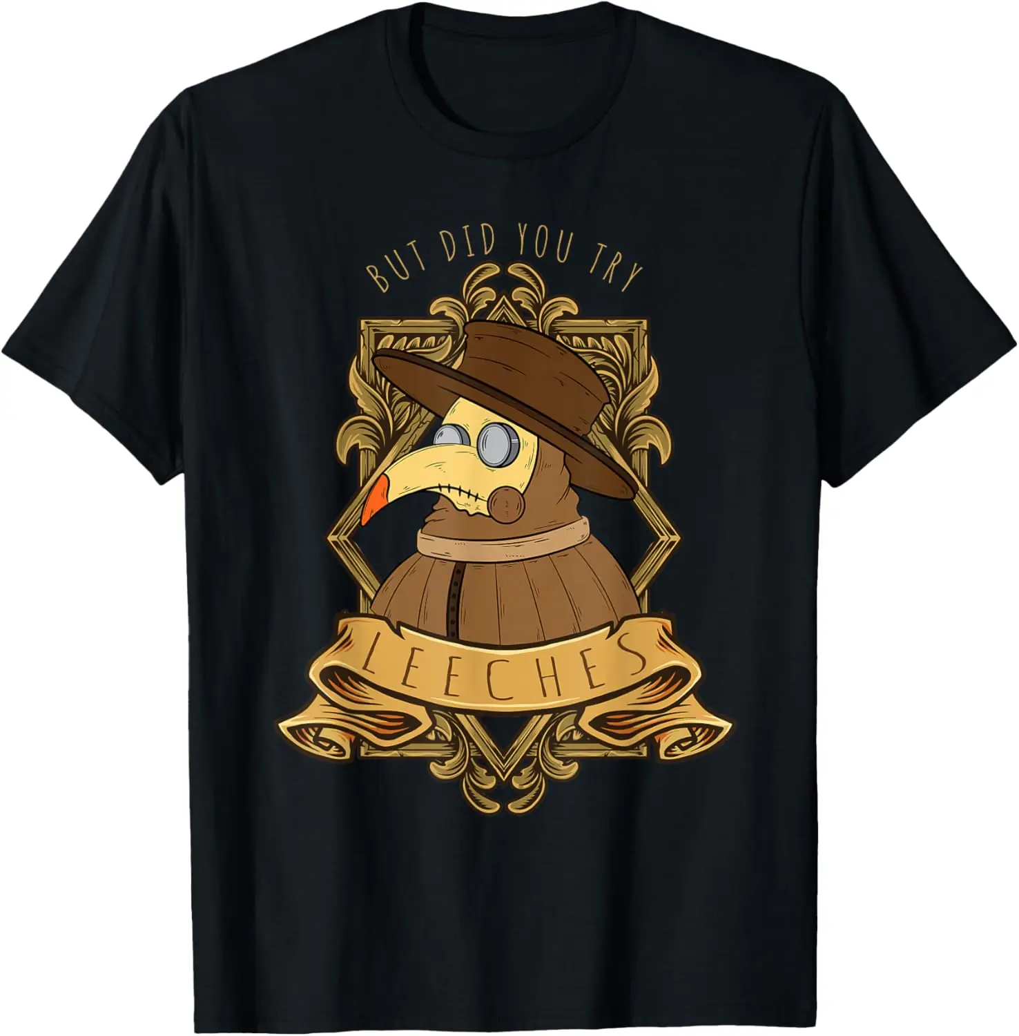 Funny But Did You Try Leeches Plague Doctor Gothic T-Shirt