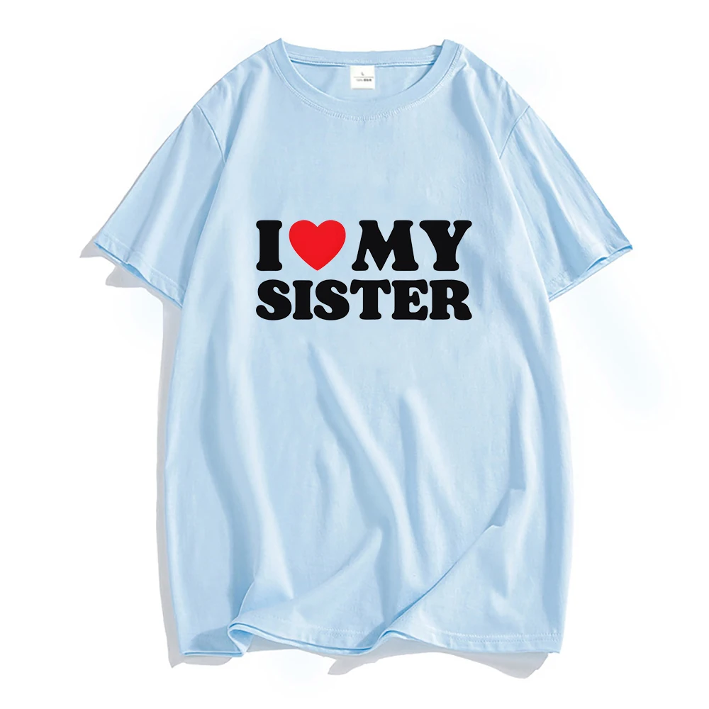 

I Love My Sister Family Red Heart Symbol Letters T-shirts MEN 100% Cotton Sense of Design T Shirts Four Seasons High Quality Tee