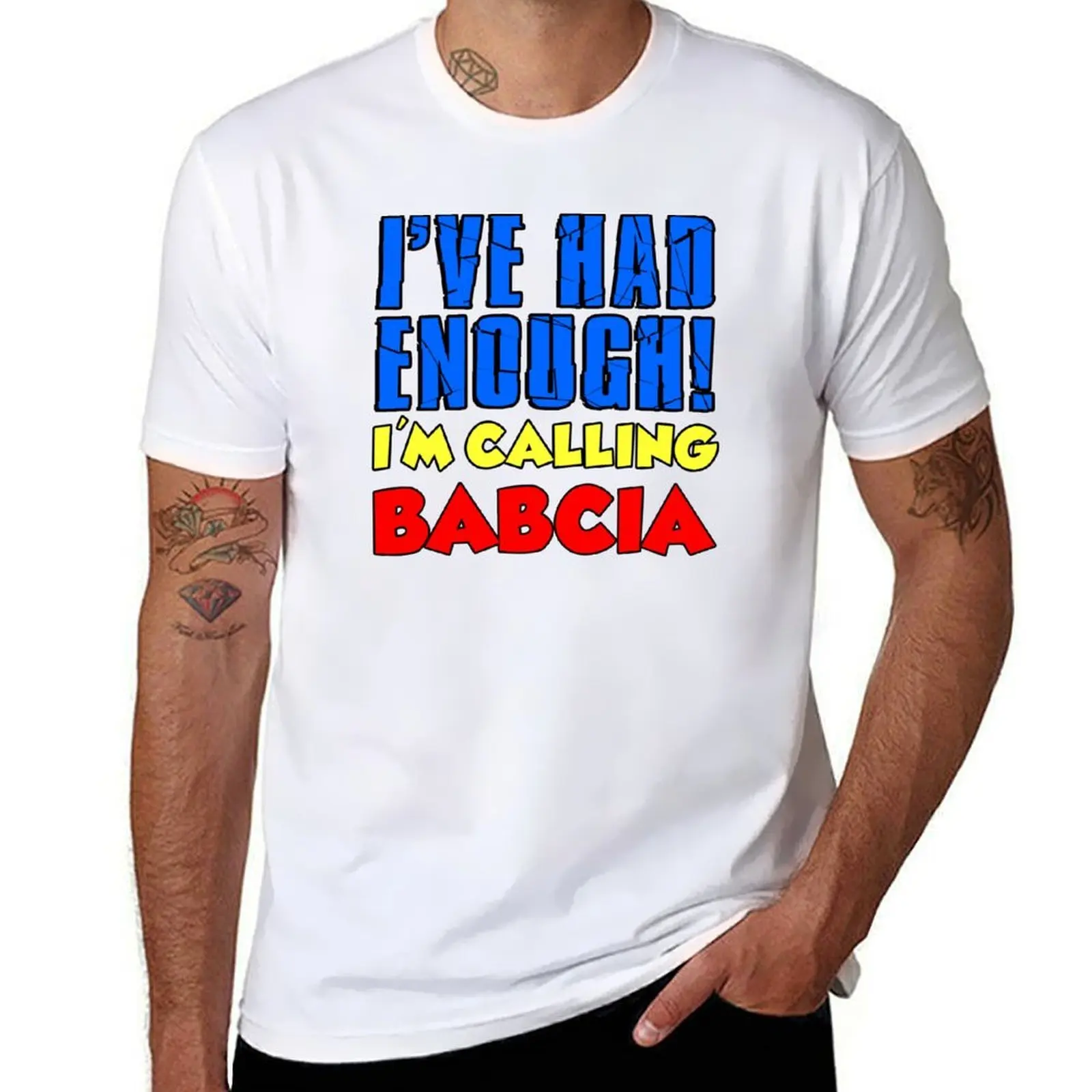 

Had Enough I'm Calling Babcia Polish Grandchild T-Shirt t shirts for man pack cotton t shirts for man pack white T-Shirt