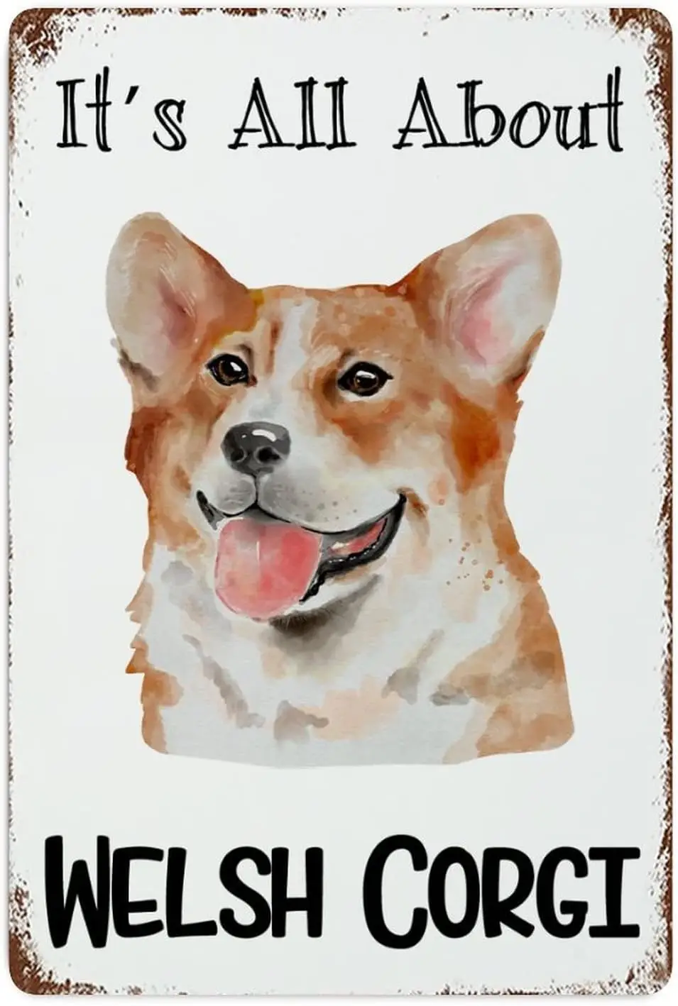 It;s All About Welsh Corgi Sign Metal Sign Dogs Signs Tin Signs Dog Owner Metal Plate Sign Cafe Bar Pub Beer Club Wall Home Offi