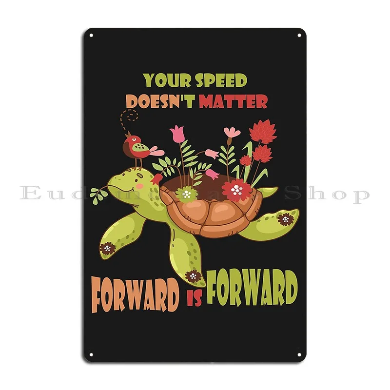 Your Speed Doesn T Matter Forward Is Forward Metal Signs Cinema Create Club Bar Cave Club Tin Sign Poster