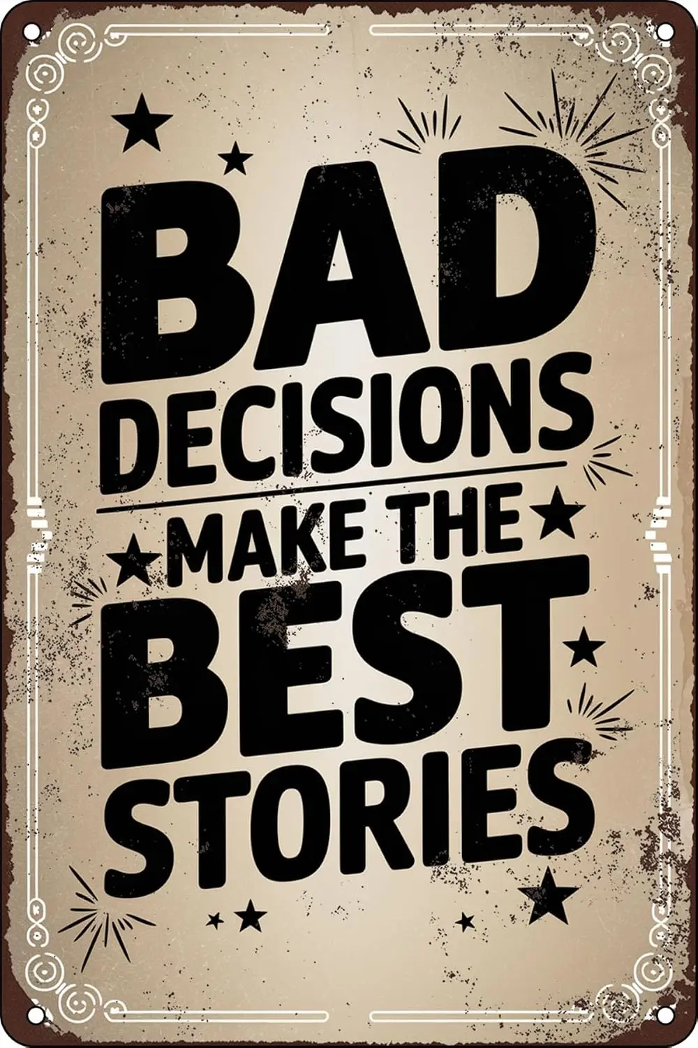 Bad Decisions Make The Best Stories Funny Metal Vintage Tin Sign For Wall Decor Man Cave Garage Bar Home Pub Living Room Be sign