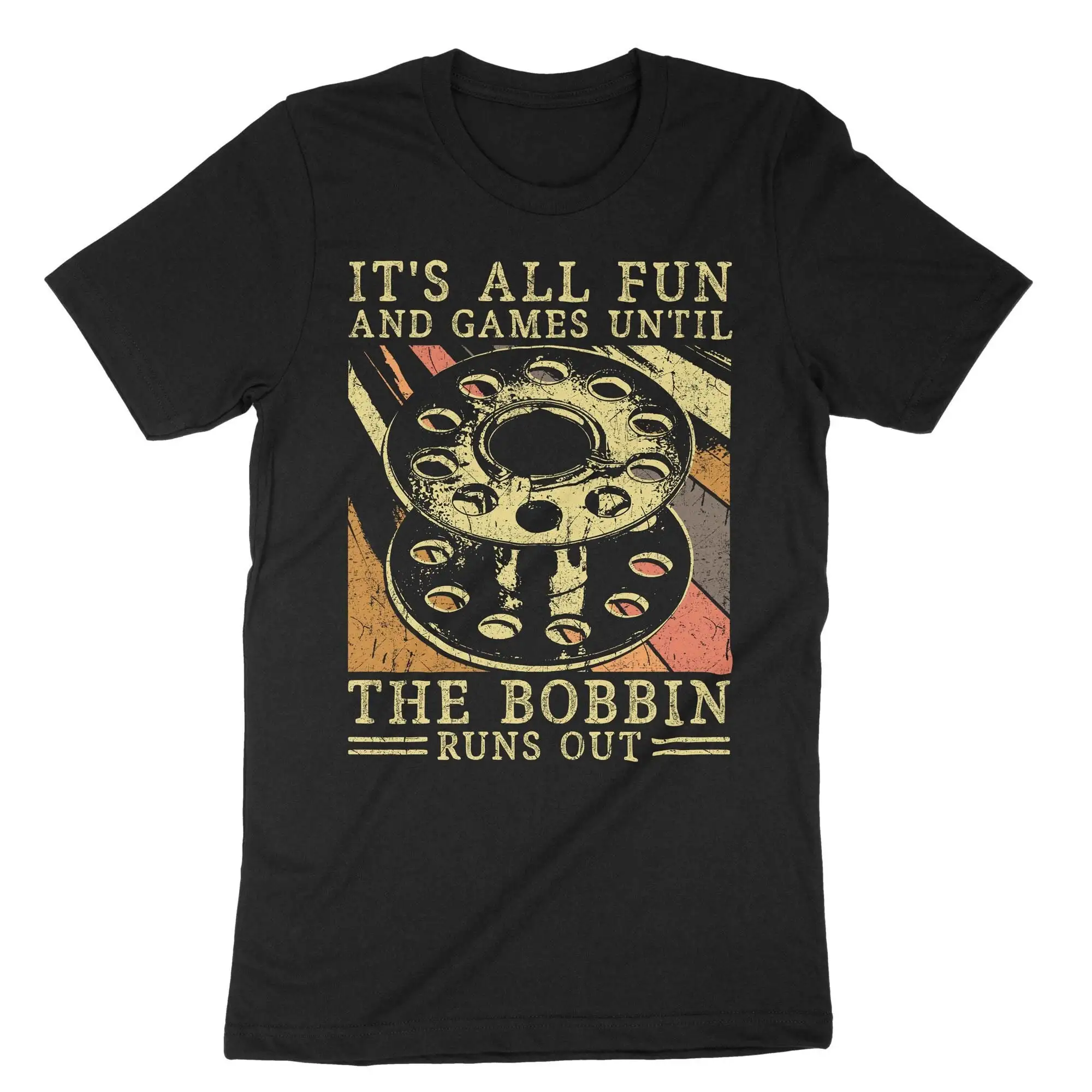 It'S All Fun And Games Until The Bobbin Runs Out Sewing T Shirt For Sewers Quilter Quilting Lover