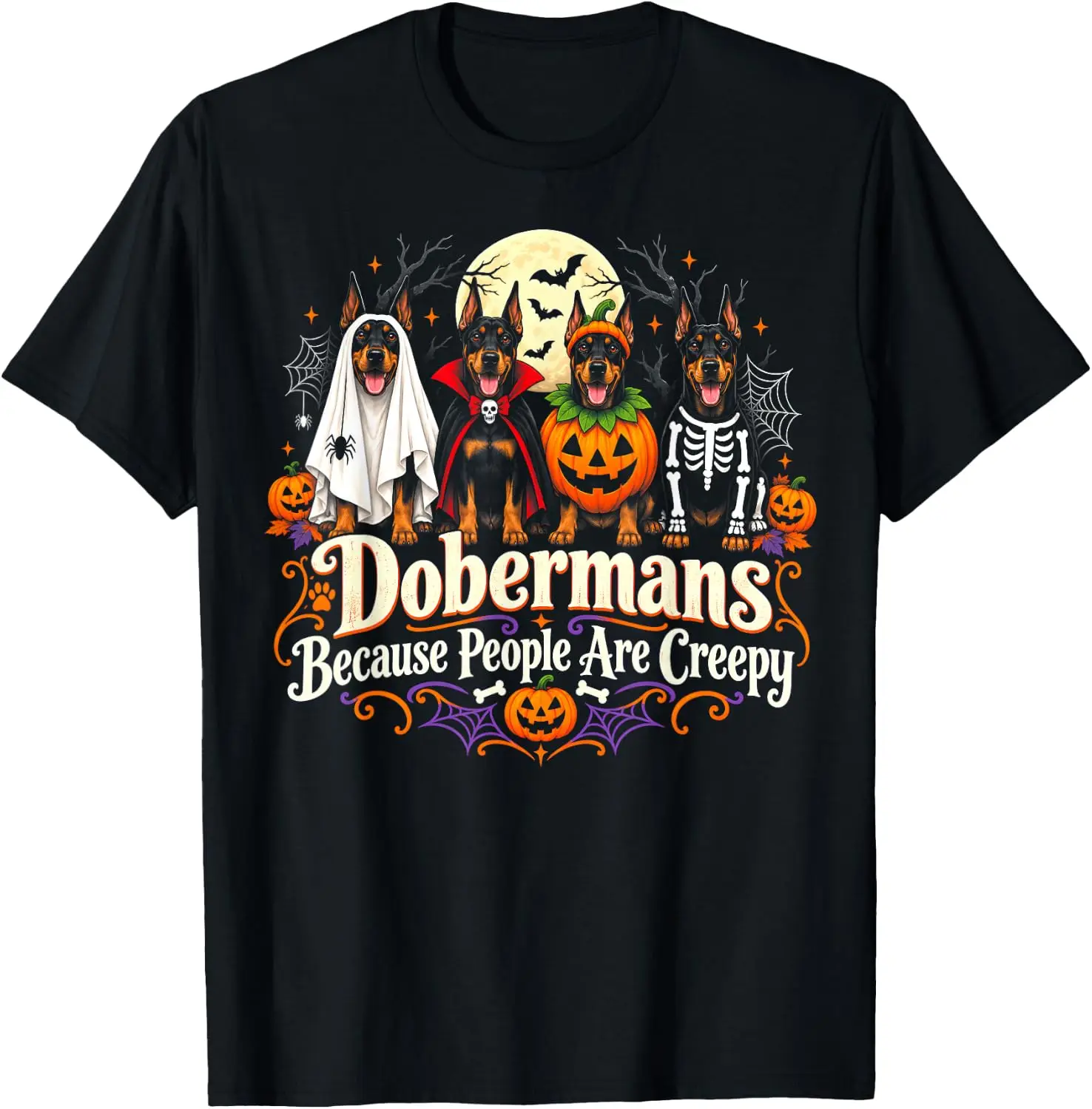 Dobermans Because People Are Creepy Halloween Dog T-Shirt Breathable, heavyweight pure cotton short-sleeve top—stylish, plus-size, and suitable for year-round wear with a sporty, casual vibe