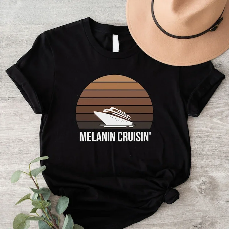 Melanin Cruisn' Slogan T Shirt Lady Short Sleeve Tee Fashion Sisters Group Graphic Top Custom Tee