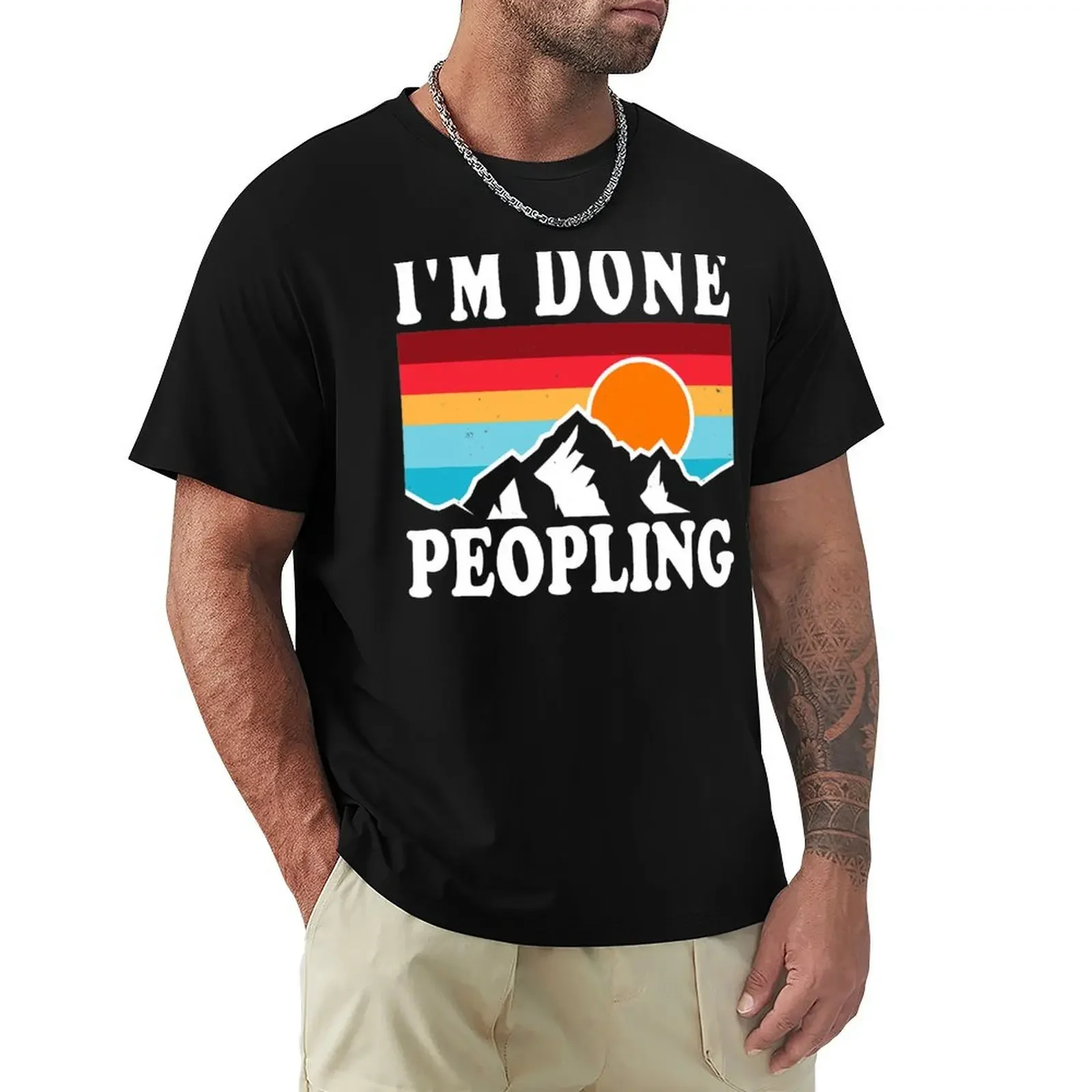 Im Done Peopling - Gift T-Shirt basketball graphic tees plus size tops blue archive oversized t shirts for men