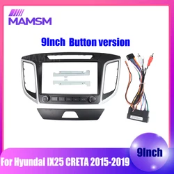 9Inch For Hyundai IX25 CRETA 2014-2018 Car Radio Android MP5 Large screen Player Frame Head Unit Fascia Stereo Panel Dash Cover