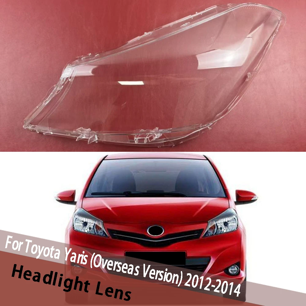 

For Toyota Yaris (Overseas Version) 2012 2013 2014 Headlamp Housing Headlight Cover Replace Lampshade Lampcover Lamp Shell