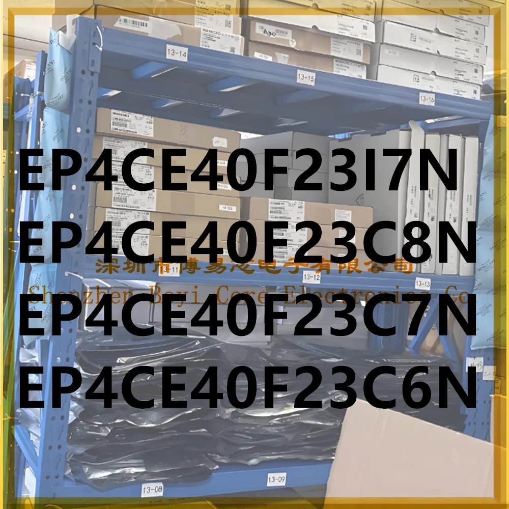 

EP4CE40F23C8N EP4CE40F23I7N EP4CE40F23C7N EP4CE40F23C6N PC shell