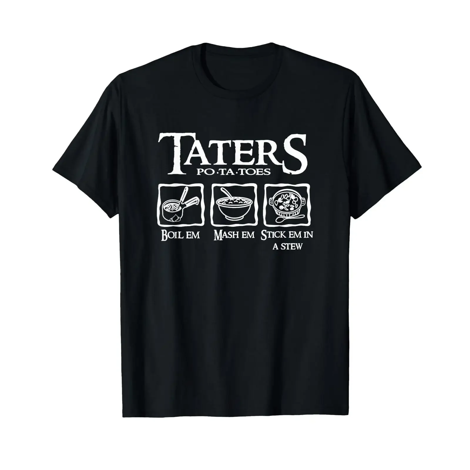 Taters Boil Em Mash Stick In A Stepper T Shirt vintage Washed Stretched designer clothes Slightly Comfortable