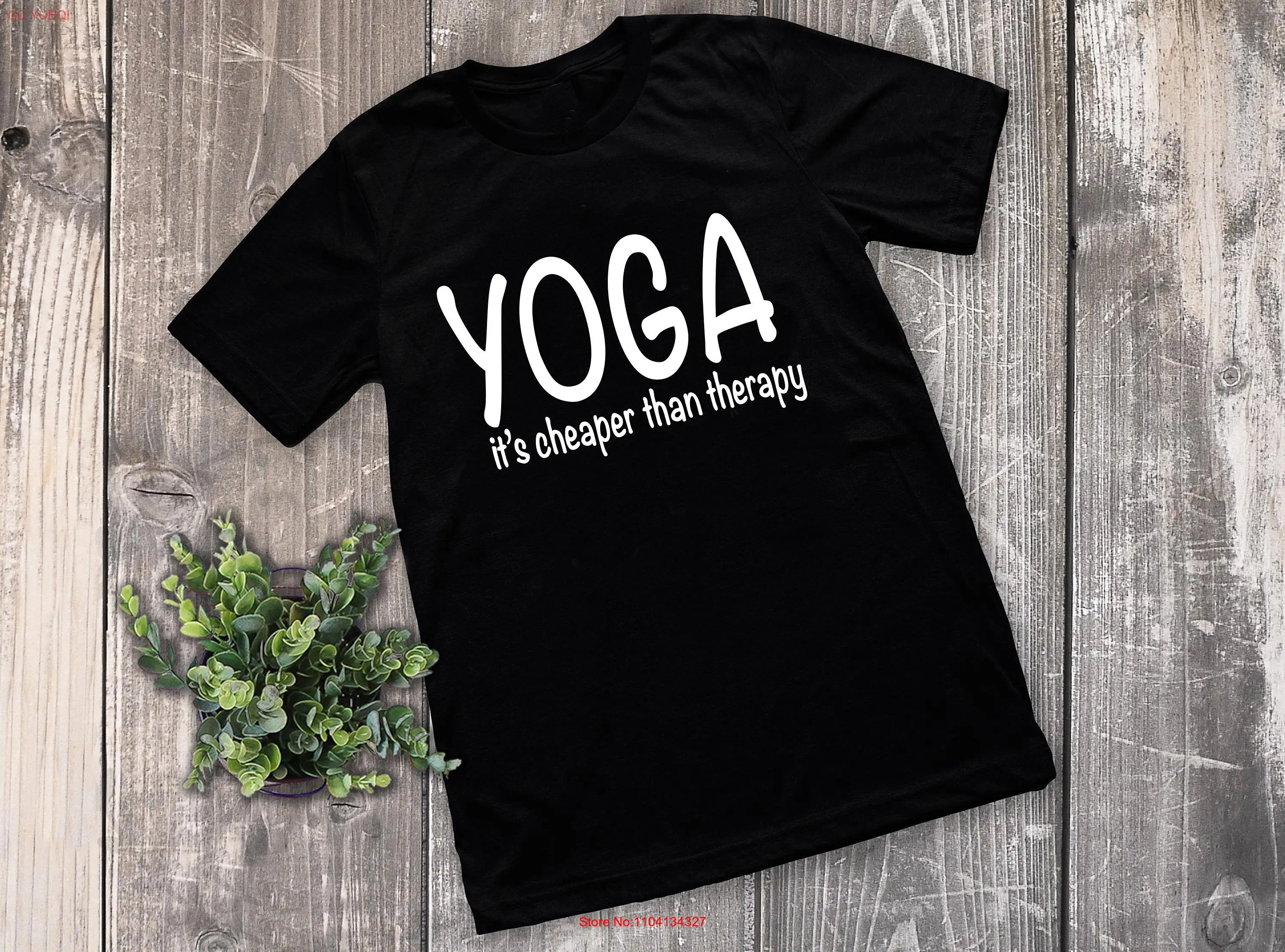 

Yoga It's Cheaper Than Therapy T Shirt Mindfulness Meditation Funny long or short sleeves