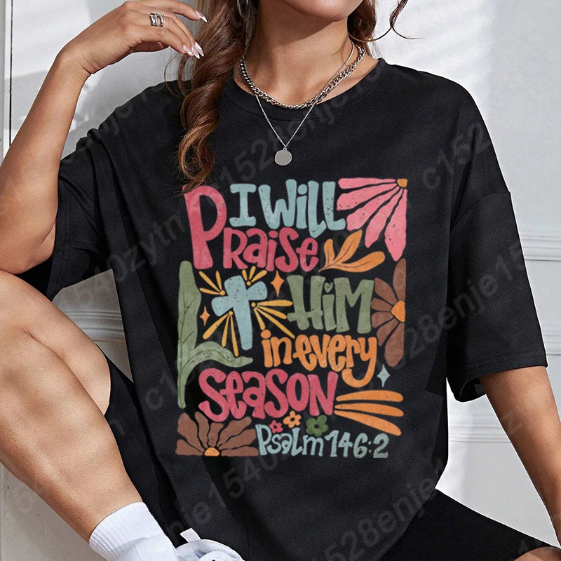 

Jesus I Will Praise Him In Every Reason Print T Shirts For Women Summer Round Neck Tee Shirt Femme Oversized T-shirts