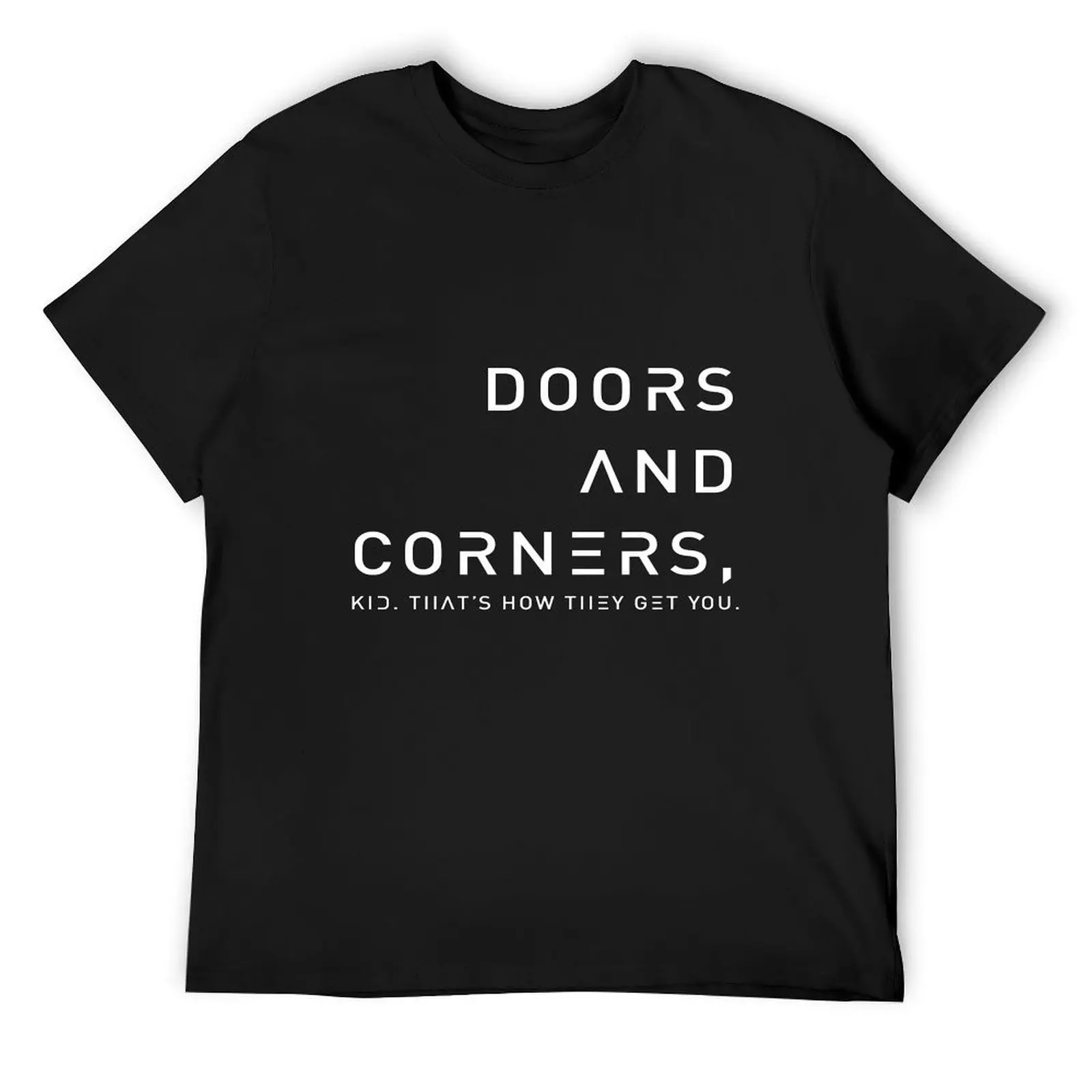 Expansive Quote Of Doors And Corners T-Shirt plain tees vintage clothes clothing for men