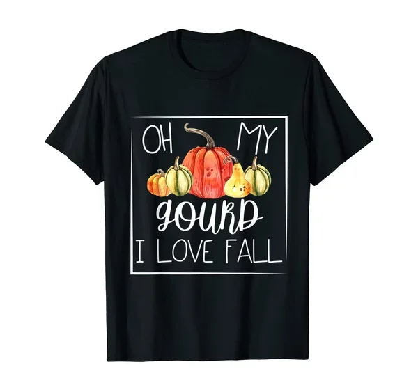 Oh My Gourd I Love Fall Autumn Design Pumpkin Squash T-Shirt Summer Fashion Funny Printing Casual 100%Cotton T Shirt