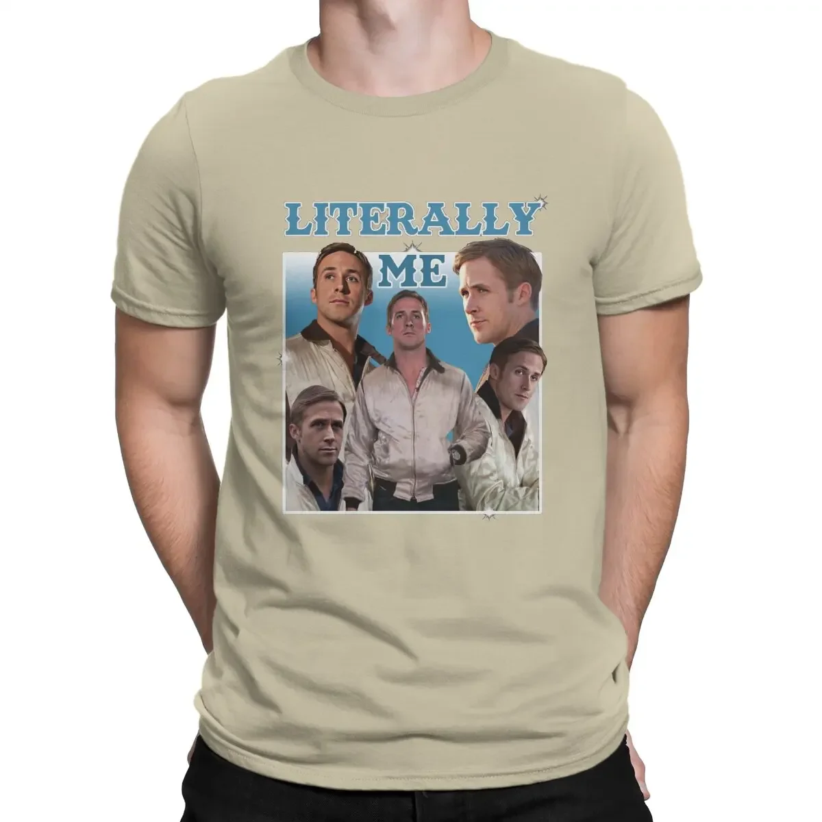 heavyweight Informal New Men Literally Me T Shirt Ryan Gosling Cotton Tops Fun Short Sleeve O Neck Tee Shirt Gift Idea T-Shirts