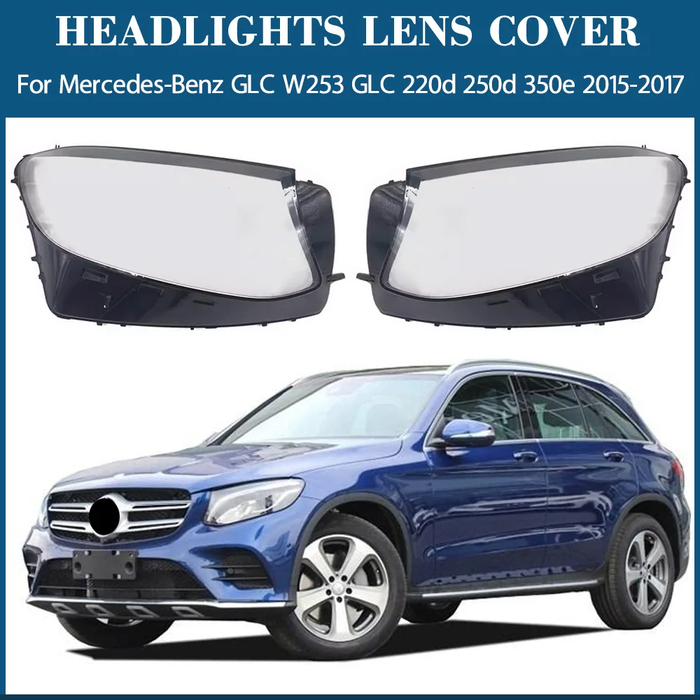 

Headlight Cover Transparent Lampshade Plexiglass Shade Replace Lens For Mercedes-Benz W253 GLC 220d 250d 350e 2015 2016 2017