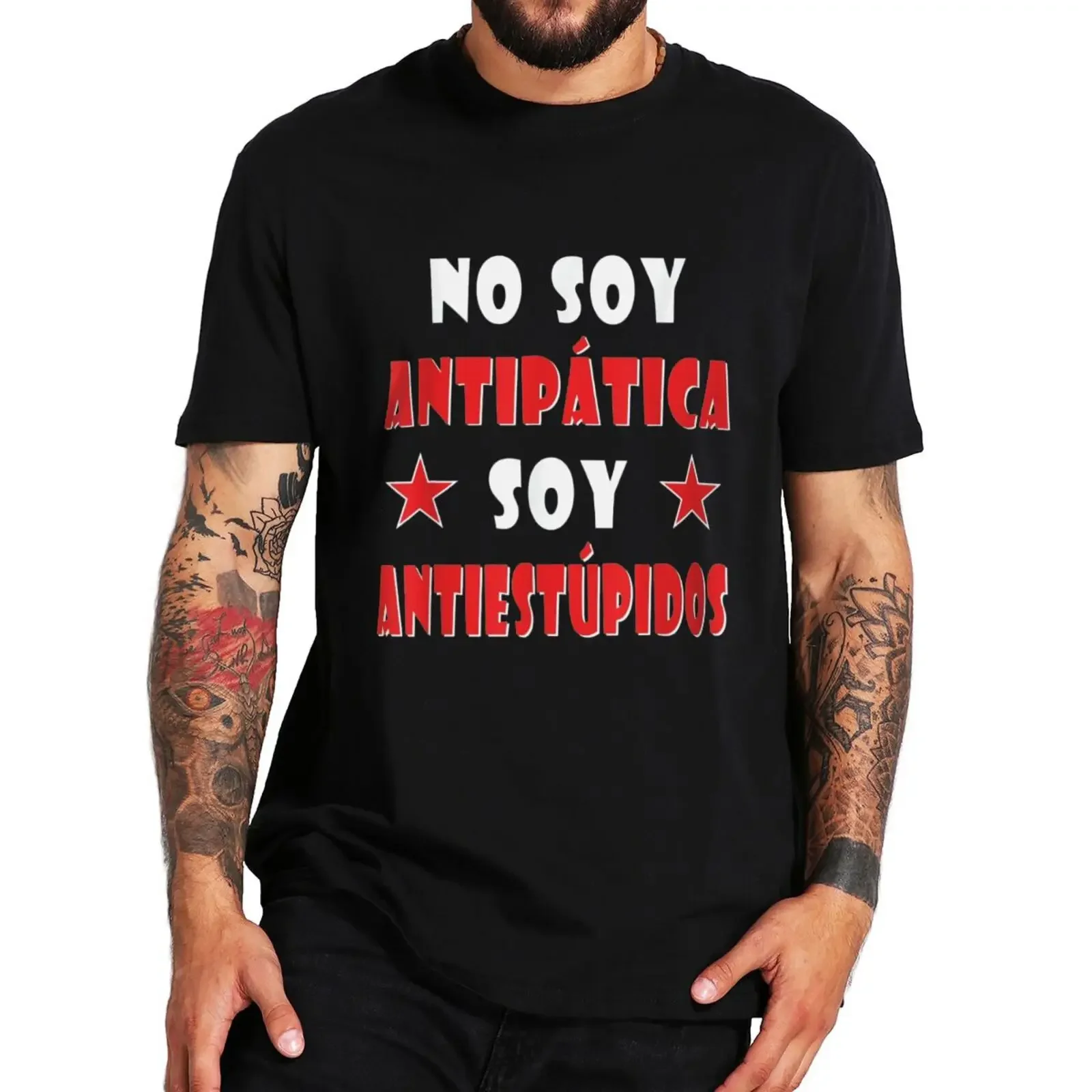 Funny Spanish Phrase Humor Jokes Men T-shirts EU Size Casual Unisex Tops Tee  I'm Not Unfriendly I'm Anti Stupid T Shirt tops