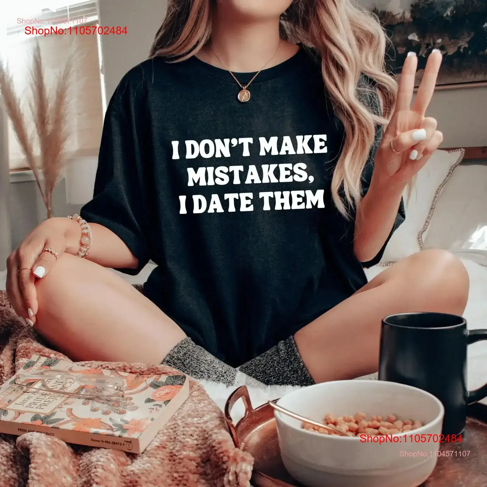 I Don't Make Mistakes Date Them T Shirt Sarcastic Single For Best Friend Life BreakUp AF Lady vintage Washed Versatile graphic