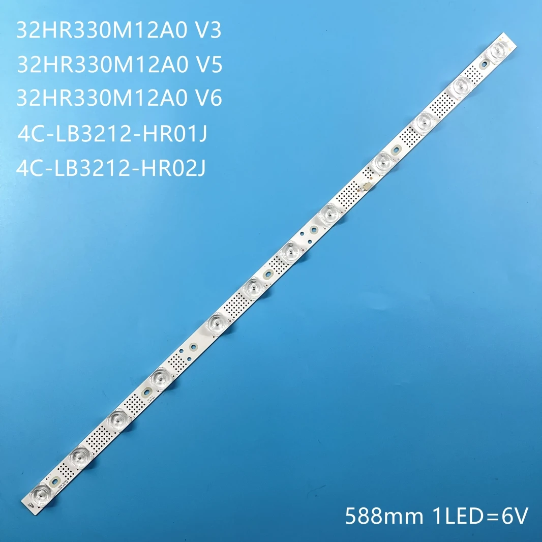 

12LED(6V) 589mm LED Backlight Strip For L32S6FS LVW320NEAL 4C-LB3212-HR02J 4C-LB3212-HR01J 32P6 32P6H 32HR330M12A0 V3/V5/V6