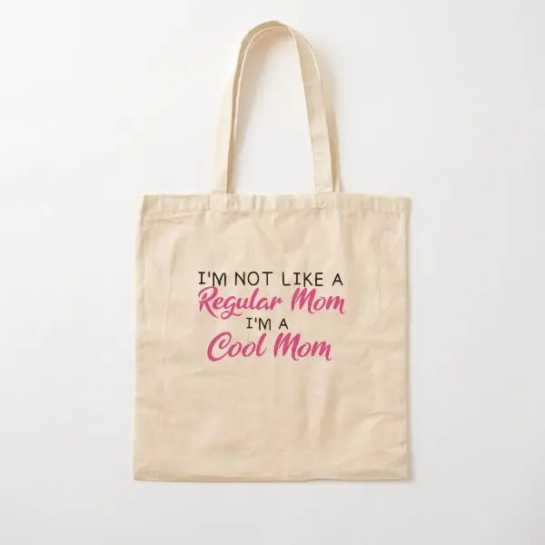 I Am Not Like A Regular Mom I Am A Cool Mo  Canvas Bag Women Foldable Designer Tote Shopper Grocery Fabric Casual Ladies Unisex